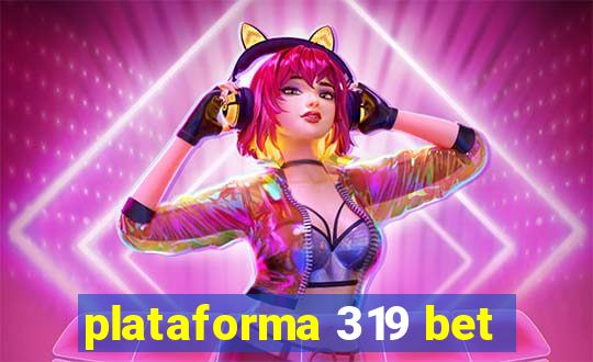 plataforma 319 bet